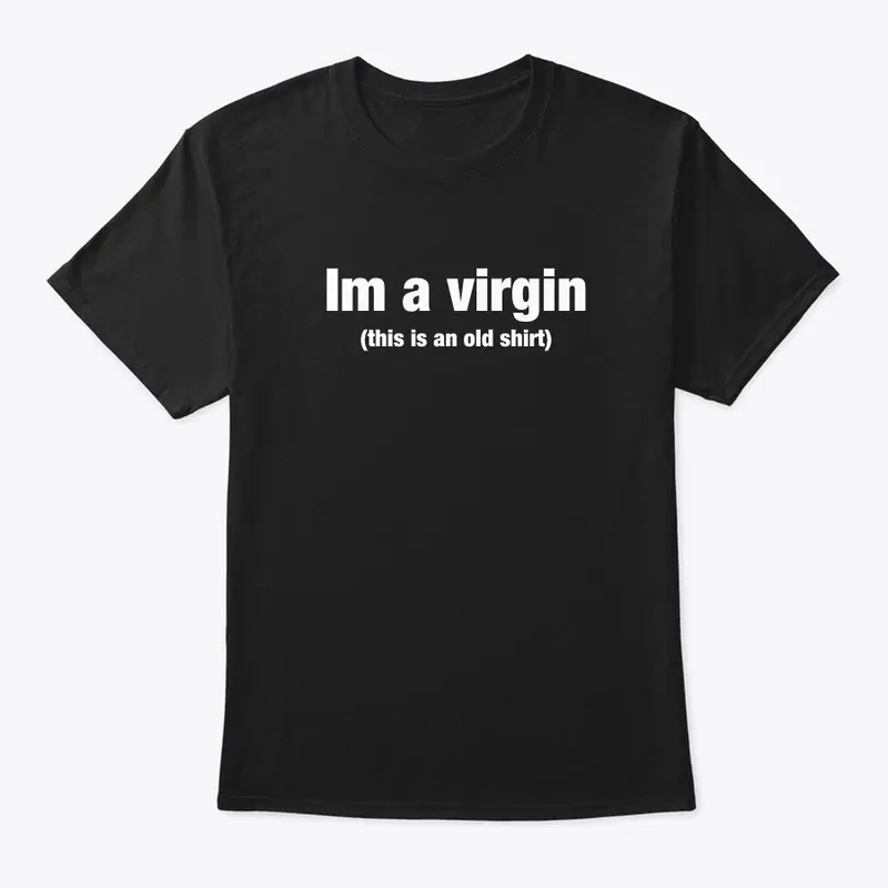 Im a virgin